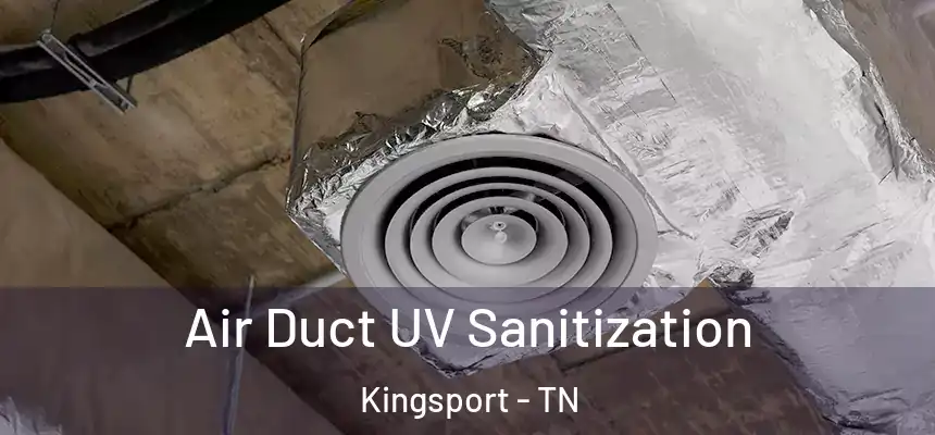  Air Duct UV Sanitization Kingsport - TN
