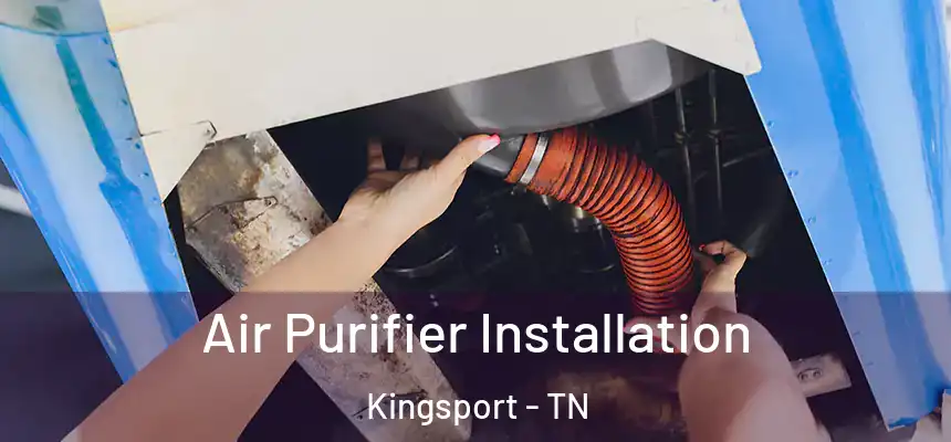 Air Purifier Installation Kingsport - TN