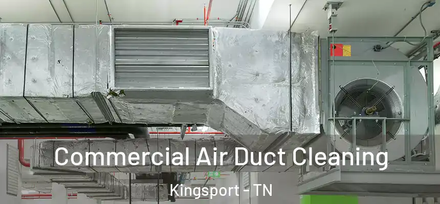 Commercial Air Duct Cleaning Kingsport - TN