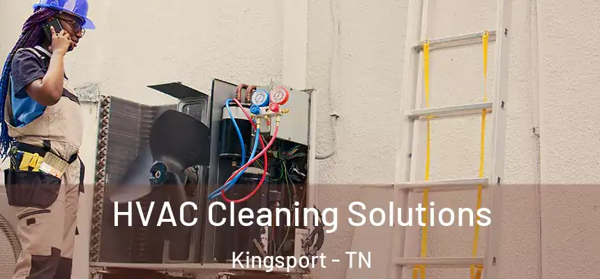 HVAC Cleaning Solutions Kingsport - TN
