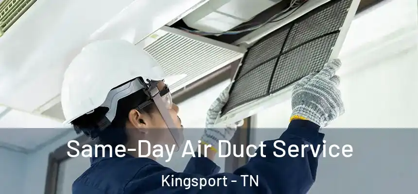  Same-Day Air Duct Service Kingsport - TN