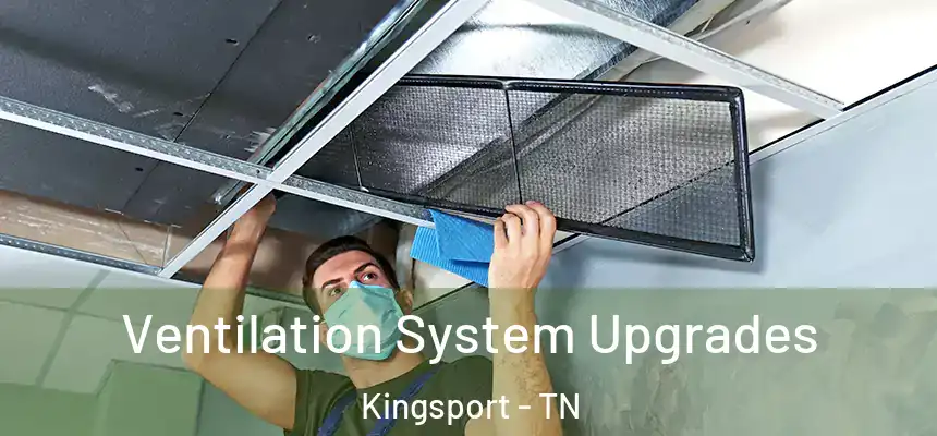 Ventilation System Upgrades Kingsport - TN